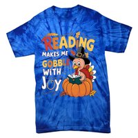 Reading Makes Me Gobble With Joy Funny Turkey Matching Meaningful Gift Tie-Dye T-Shirt