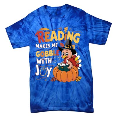 Reading Makes Me Gobble With Joy Funny Turkey Matching Meaningful Gift Tie-Dye T-Shirt