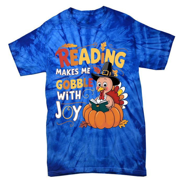 Reading Makes Me Gobble With Joy Funny Turkey Matching Meaningful Gift Tie-Dye T-Shirt