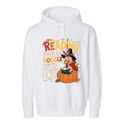 Reading Makes Me Gobble With Joy Funny Turkey Matching Meaningful Gift Garment-Dyed Fleece Hoodie