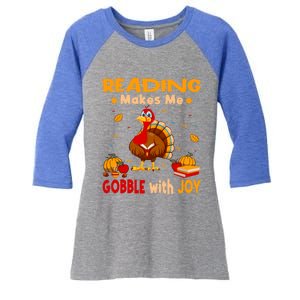 Reading Makes Me Gobble With Joy Turkey Reading Book Meaningful Gift Women's Tri-Blend 3/4-Sleeve Raglan Shirt