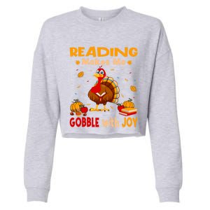 Reading Makes Me Gobble With Joy Turkey Reading Book Meaningful Gift Cropped Pullover Crew