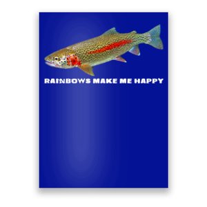 Rainbows Make Me Happy Trout Fishing Gift Poster