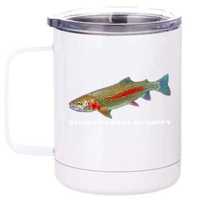 Rainbows Make Me Happy Trout Fishing Gift 12 oz Stainless Steel Tumbler Cup