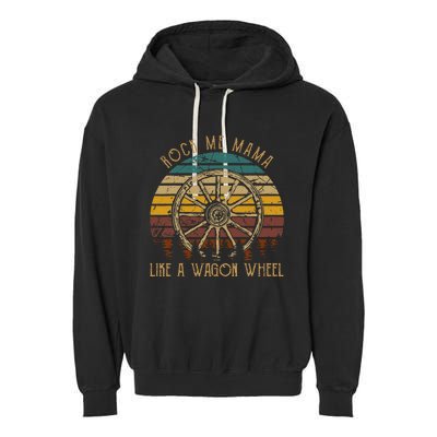 Rock Music Me Mama Like A Wagons Wheel Musician Garment-Dyed Fleece Hoodie