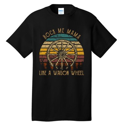 Rock Music Me Mama Like A Wagons Wheel Musician Tall T-Shirt