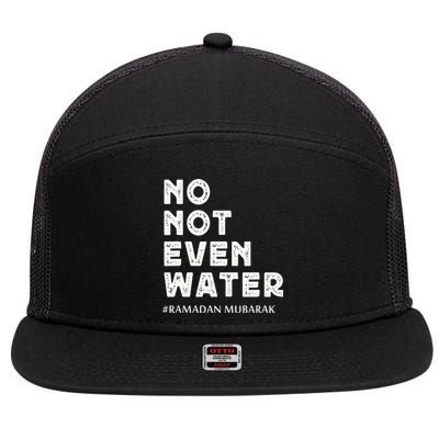 Ramadan Mubarak No not Even Water Ramadan Kareem 7 Panel Mesh Trucker Snapback Hat