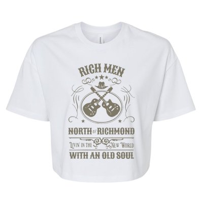 Rich Men North Of Richmond Live In The New World With An Old Soul Bella+Canvas Jersey Crop Tee