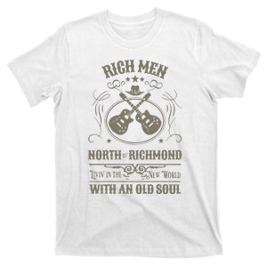 Rich Men North Of Richmond Live In The New World With An Old Soul T-Shirt