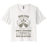 Rich Men North Of Richmond Live In The New World With An Old Soul Women's Crop Top Tee