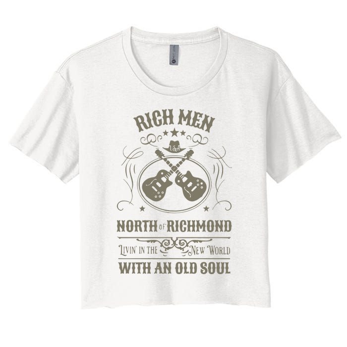 Rich Men North Of Richmond Live In The New World With An Old Soul Women's Crop Top Tee