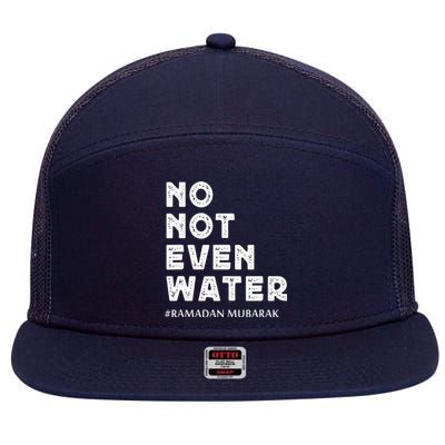 Ramadan Mubarak No Not Even Water Ramadan Kareem 7 Panel Mesh Trucker Snapback Hat