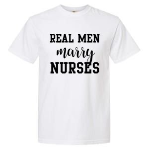 Real Marry Nurses Funny Gift Garment-Dyed Heavyweight T-Shirt