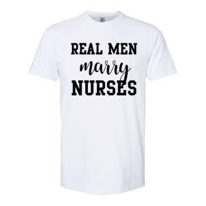 Real Marry Nurses Funny Gift Softstyle CVC T-Shirt