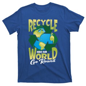 Recycle Make Our World Go Round Save The Environt Funny Gift T-Shirt