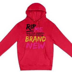 Rip Me Out The Plastic Premium Pullover Hoodie