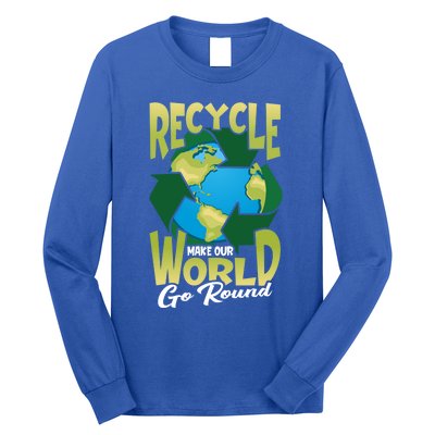 Recycle Make Our World Go Round Save The Environt Gift Long Sleeve Shirt