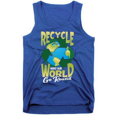 Recycle Make Our World Go Round Save The Environt Gift Tank Top