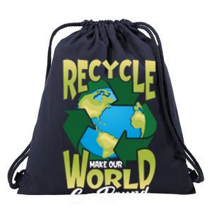 Recycle Make Our World Go Round Save The Environt Gift Drawstring Bag