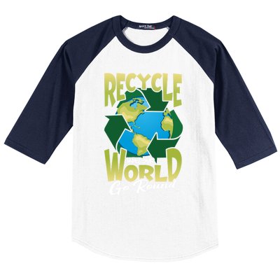 Recycle Make Our World Go Round Save The Environt Gift Baseball Sleeve Shirt