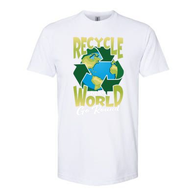 Recycle Make Our World Go Round Save The Environt Gift Softstyle CVC T-Shirt