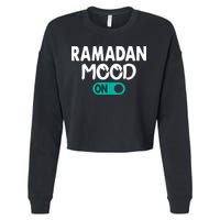 Ramadan Mood On Gift For Ramadan Mubarak Cropped Pullover Crew