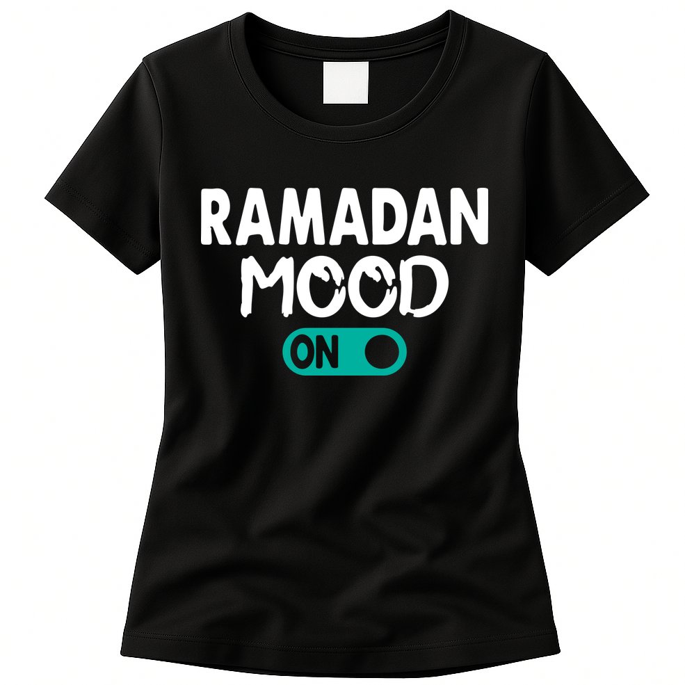 Ramadan Mood On Gift For Ramadan Mubarak Womens T-Shirt