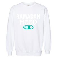 Ramadan Mood On Gift For Ramadan Mubarak Garment-Dyed Sweatshirt