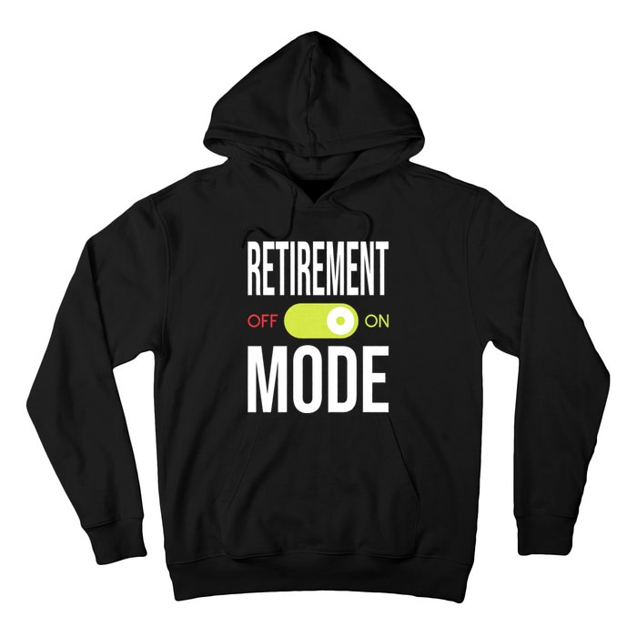 Retirement Mode On Retired Retiree Pension Retiring Hoodie