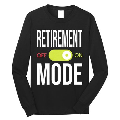 Retirement Mode On Retired Retiree Pension Retiring Long Sleeve Shirt