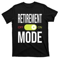 Retirement Mode On Retired Retiree Pension Retiring T-Shirt