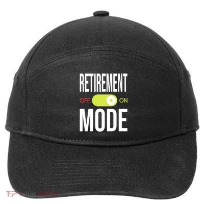 Retirement Mode On Retired Retiree Pension Retiring 7-Panel Snapback Hat