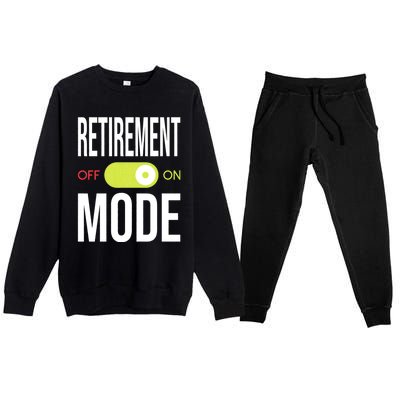 Retirement Mode On Retired Retiree Pension Retiring Premium Crewneck Sweatsuit Set