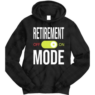 Retirement Mode On Retired Retiree Pension Retiring Tie Dye Hoodie