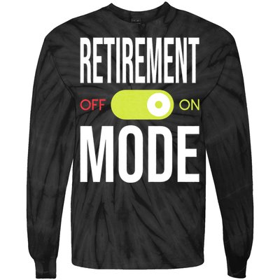 Retirement Mode On Retired Retiree Pension Retiring Tie-Dye Long Sleeve Shirt