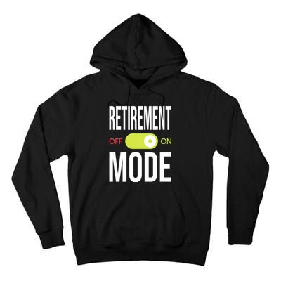 Retirement Mode On Retired Retiree Pension Retiring Tall Hoodie