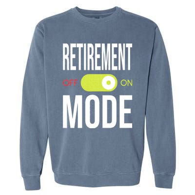 Retirement Mode On Retired Retiree Pension Retiring Garment-Dyed Sweatshirt