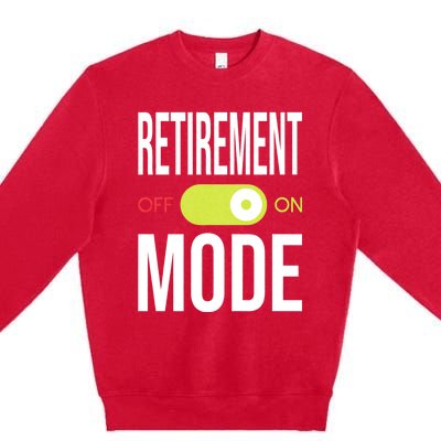 Retirement Mode On Retired Retiree Pension Retiring Premium Crewneck Sweatshirt