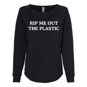 Rip Me Out The Plastic Womens California Wash Sweatshirt