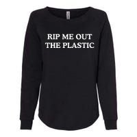 Rip Me Out The Plastic Womens California Wash Sweatshirt