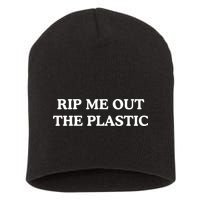 Rip Me Out The Plastic Short Acrylic Beanie