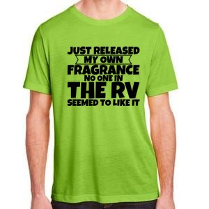 Released My Own Fragrance No One In The Rv Liked Itmeaningful Giftmeaningful Gif Adult ChromaSoft Performance T-Shirt