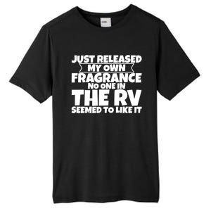 Released My Own Fragrance No One In The Rv Liked Itmeaningful Giftmeaningful Gif Tall Fusion ChromaSoft Performance T-Shirt