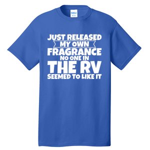 Released My Own Fragrance No One In The Rv Liked Itmeaningful Giftmeaningful Gif Tall T-Shirt