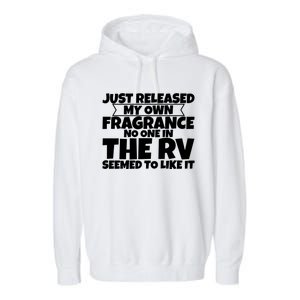 Released My Own Fragrance No One In The Rv Liked Itmeaningful Giftmeaningful Gif Garment-Dyed Fleece Hoodie