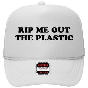 Rip Me Out The Plastic High Crown Mesh Back Trucker Hat