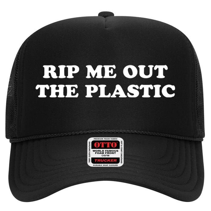 Rip Me Out The Plastic High Crown Mesh Back Trucker Hat