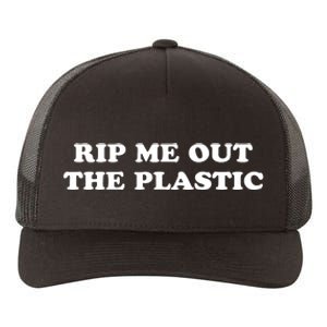 Rip Me Out The Plastic Yupoong Adult 5-Panel Trucker Hat