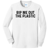 Rip Me Out The Plastic Kids Long Sleeve Shirt