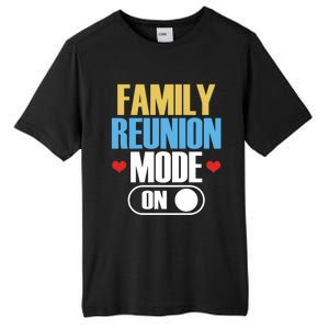 Reunion Mode On Meeting Gathering Families Family Gift Tall Fusion ChromaSoft Performance T-Shirt